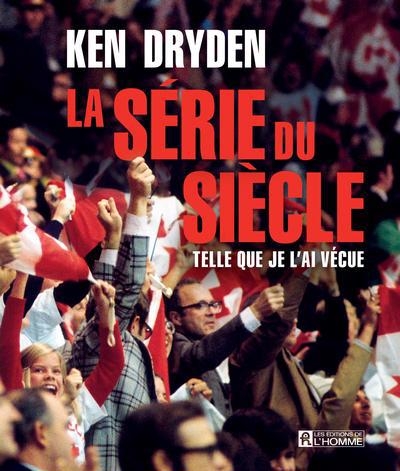 Série du siècle : Telle que je l'ai vécue (La) | Dryden, Ken