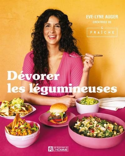 Dévorer les légumineuses | Auger, Eve-Lyne