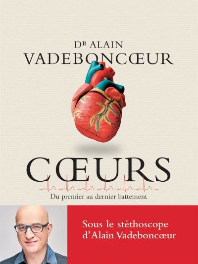 Coeurs : Du premier au dernier battement | Vadeboncoeur, Alain