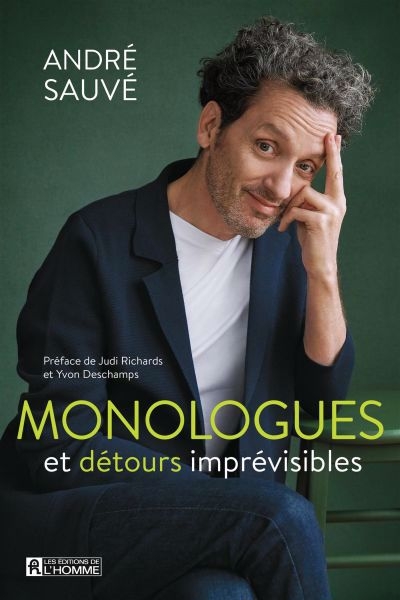 Monologues et détours imprévisibles | Sauvé, André