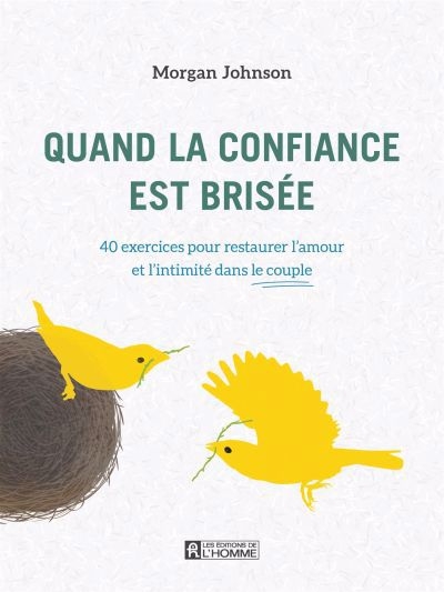 Quand la confiance est brisée : 40 exercices pour restaurer l'amour et l'intimité dans le couple | Johnson, Morgan (Auteur)