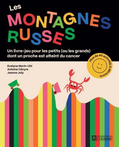 montagnes russes : Un livre-jeu pour les petits (et les grands) dont un proche est atteint du cancer (Les) | Cécyre, Antoine (Auteur) | Morin-Uhl, Evelyne (Auteur)