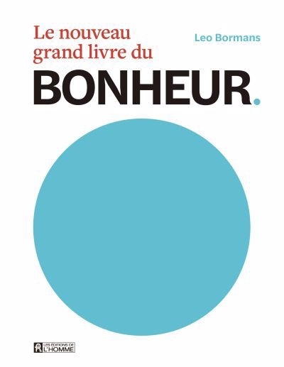 nouveau grand livre du BONHEUR (Le) | Bormans, Leo (Auteur)