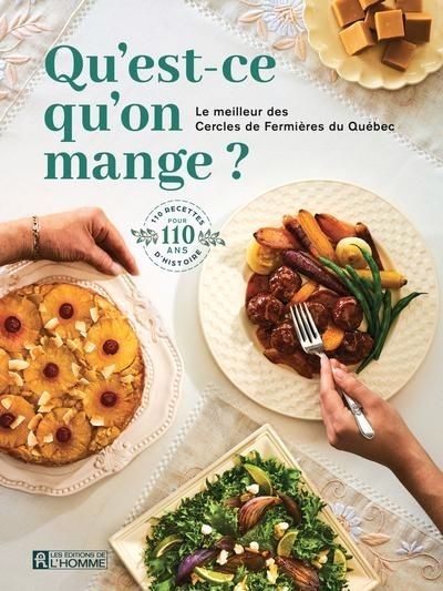 Qu'est-ce qu'on mange ? : Le meilleur des Cercles de Fermières du Québec | 