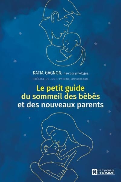 Le petit guide du sommeil des bébés et des nouveaux parents | Gagnon, Katia