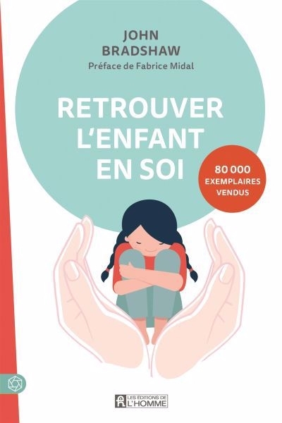 Retrouver l'enfant en soi | Bradshaw, John