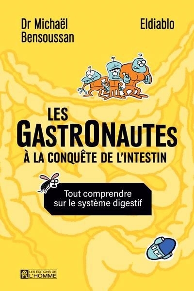 gastronautes à la conquête de l'intestin : Tout comprendre sur le système digestif (Les) | 
