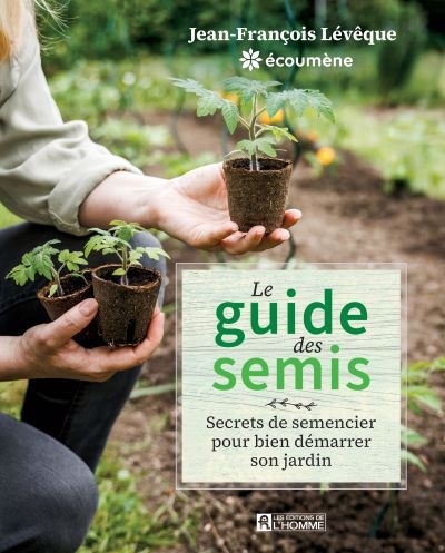 guide des semis (Le) | Lévêque, Jean-François | Muñoz, Vanessa