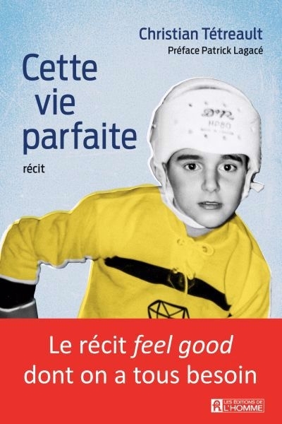 Cette vie parfaite | Tétreault, Christian