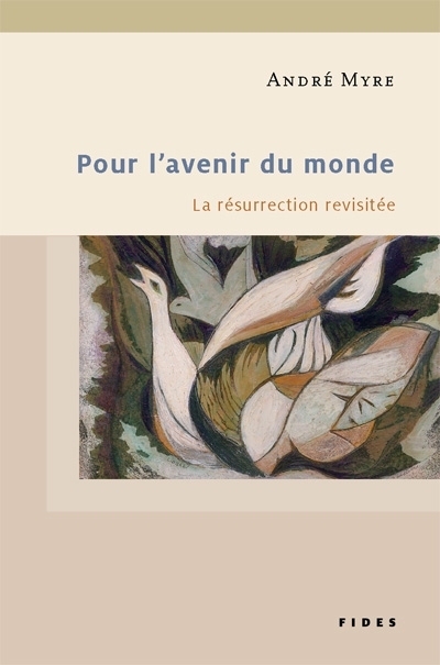 Pour l'avenir du monde | Myre, André