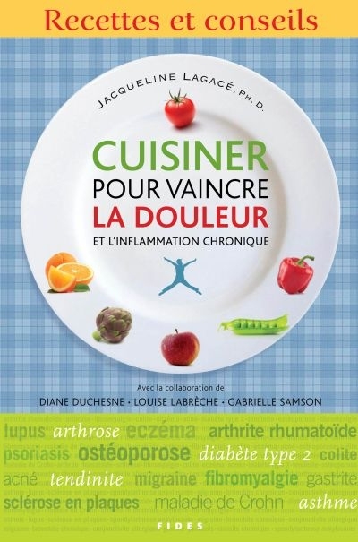 Cuisiner pour vaincre la douleur et l'inflammation chronique | Lagacé, Jacqueline