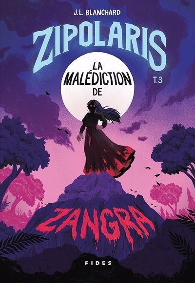 Zipolaris T.03 - La malédiction de Zangra | Blanchard, J.L.