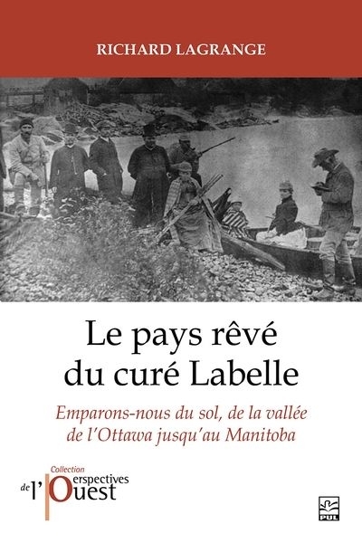 pays rêvé du curé Labelle (Le) | LaGrange, Richard