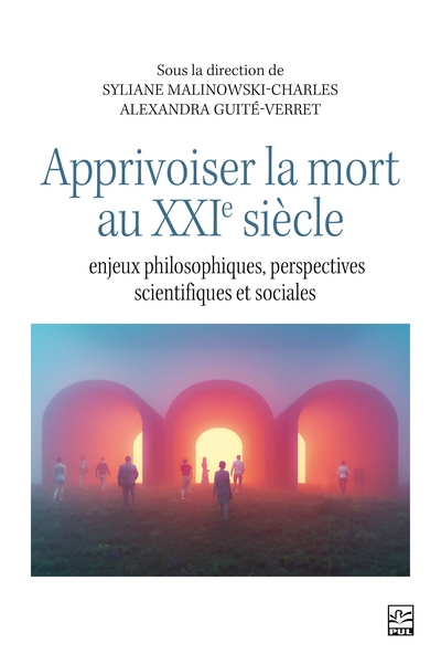 Apprivoiser la mort au XXIe siècle : enjeux philosophiques, perspectives scientifiques et sociales  | Malinowski-Charles, Syliane