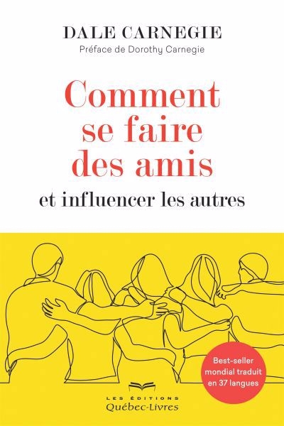 Comment se faire des amis et influencer les autres : Best-seller mondial traduit en 37 langues | Carnegie, Dale