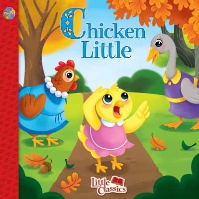 CHICKEN LITTLE LITTLE CLASSICS : CHICKEN LITTLE | 