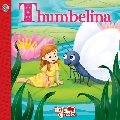 THUMBELINA LITTLE CLASSICS : THUMBELINA | 