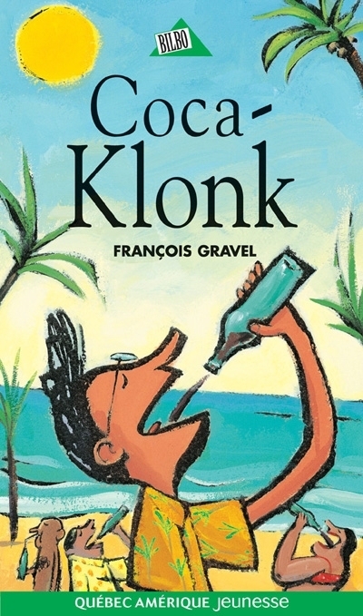 Coca-Klonk | Gravel, François (Auteur) | Pratt, Pierre (Illustrateur)