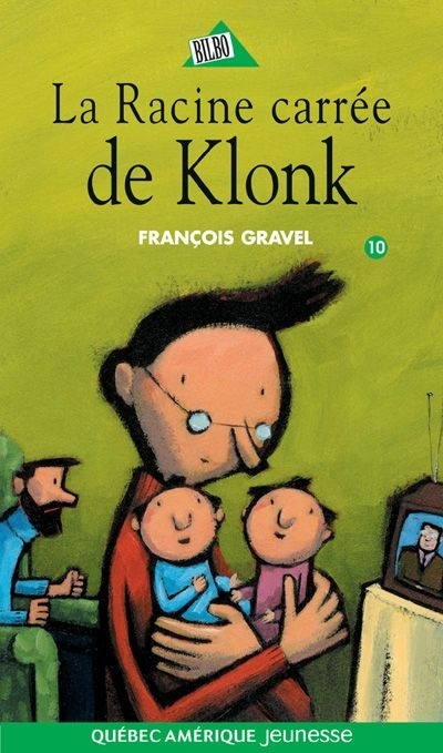 racine carrée de Klonk (La) | Gravel, François (Auteur) | Pratt, Pierre (Illustrateur)