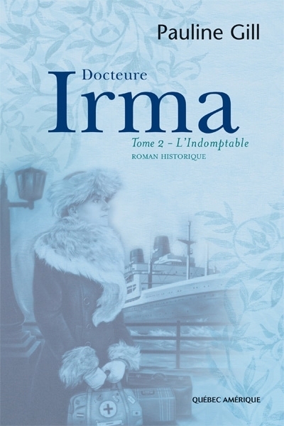 Docteur Irma T.02 - indomptable (L') | Gill, Pauline