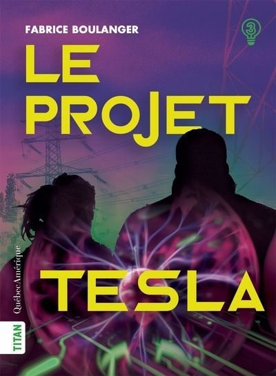 projet Tesla (Le) | Boulanger, Fabrice (Auteur)