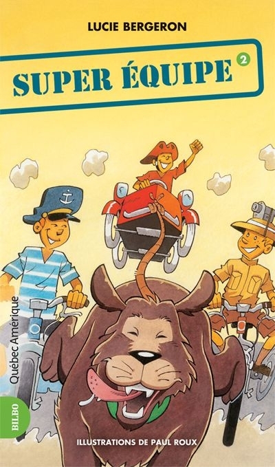Super équipe | Bergeron, Lucie | Roux, Paul