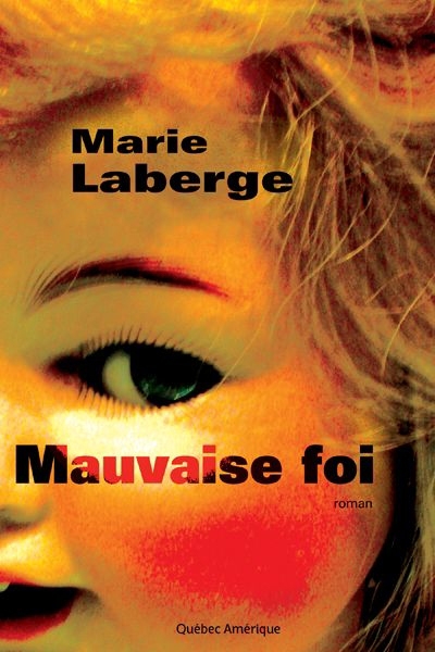 Mauvaise foi  | Laberge, Marie