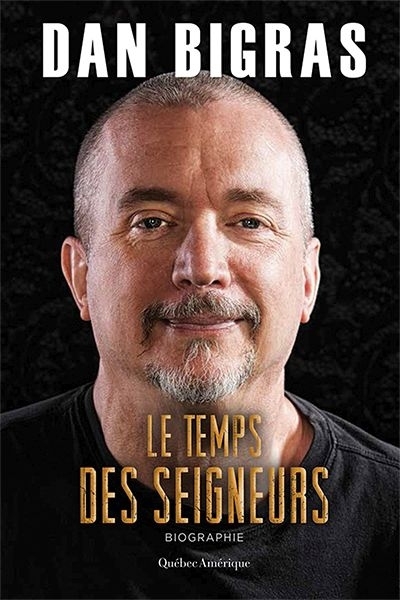 temps des seigneurs (Le) | Bigras, Dan