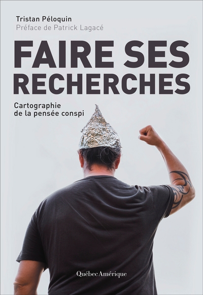 Faire ses recherches : Cartographie de la pensée conspi | Péloquin, Tristan