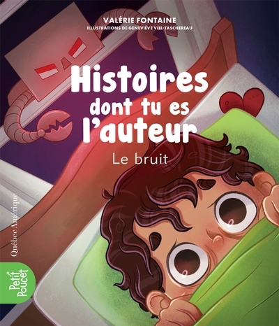 Histoires dont tu es l’auteur - Le bruit | Fontaine, Valérie