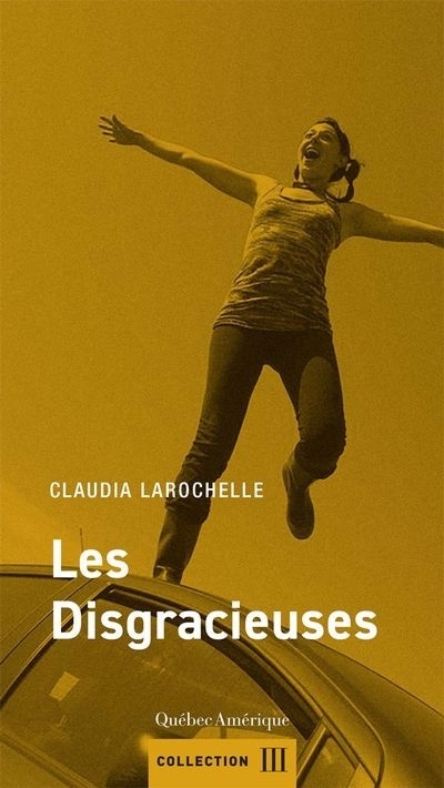 Les disgracieuses | Larochelle, Claudia