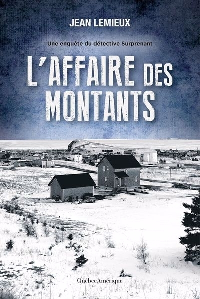 Une enquête du détective Surprenant T.08 - L'Affaire des Montants | Lemieux, Jean (Auteur)