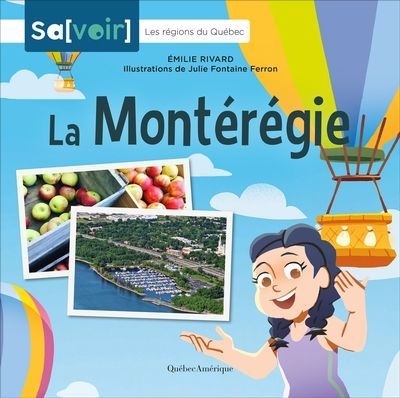 La Montérégie | Rivard, Émilie (Auteur) | Fontaine Ferron, Julie (Illustrateur)