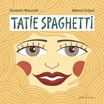 Tatie Spaghetti | Massicolli, Elisabeth (Auteur) | Eclipse, Noémie (Illustrateur)