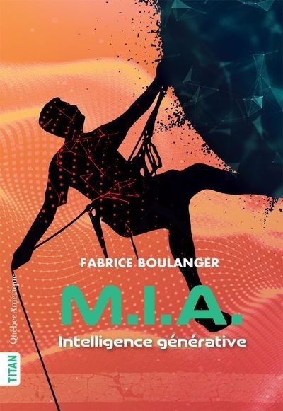 M.I.A. - Intelligence générative | Boulanger, Fabrice (Auteur)