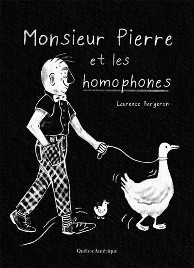 Monsieur Pierre et les homophones | Bergeron, Laurence (Auteur)