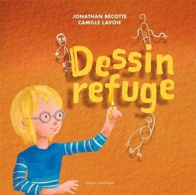 Dessin refuge | Bécotte, Jonathan (Auteur) | Lavoie, Camille (Illustrateur)