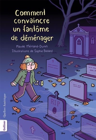 Comment convaincre un fantôme de déménager | Ménard-Dunn, Maude (Auteur) | Bédard, Sophie (Illustrateur)