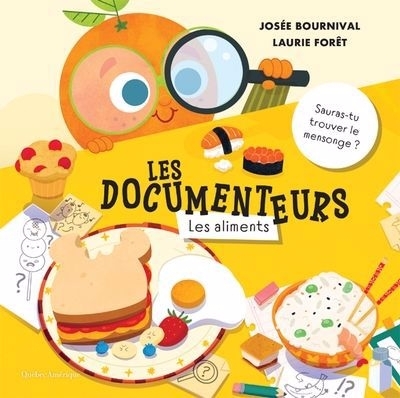Les Documenteurs - Les aliments | Bournival, Josée (Auteur) | Forest, Laurie (Illustrateur)