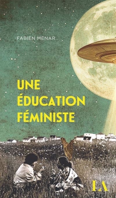 Une éducation féministe | Ménar, Fabien