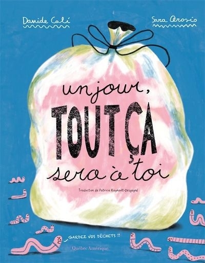 Un jour, tout ça sera à toi | Cali, Davide (Auteur) | Arosio, Sara (Illustrateur)