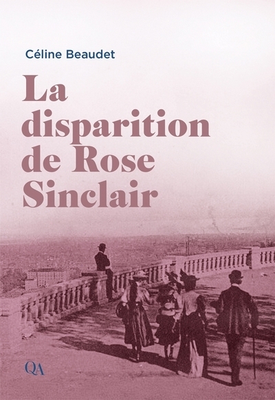 La Disparition de Rose Sinclair | Beaudet, Céline (Auteur)