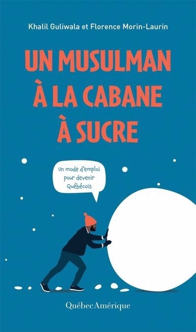 Un musulman à la cabane à sucre | Guliwala, Khalil | Morin-Laurin, Florence
