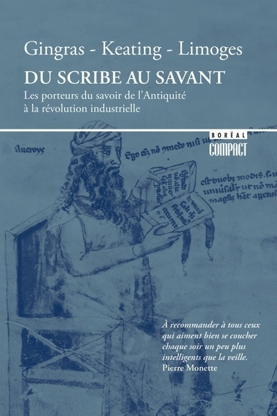 Du scribe au savant : Les porteurs du savoir de l'Antiquité à la révolution industrielle | Gingras, Yves (Auteur) | Keating, Peter (Auteur) | Limoges, Camille (Auteur)