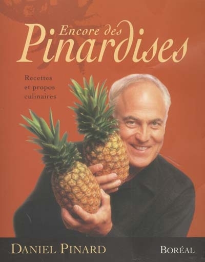 Encore des pinardises : recettes et propos culinaires | Pinard, Daniel (Auteur) | Pratt, Pierre (Illustrateur)