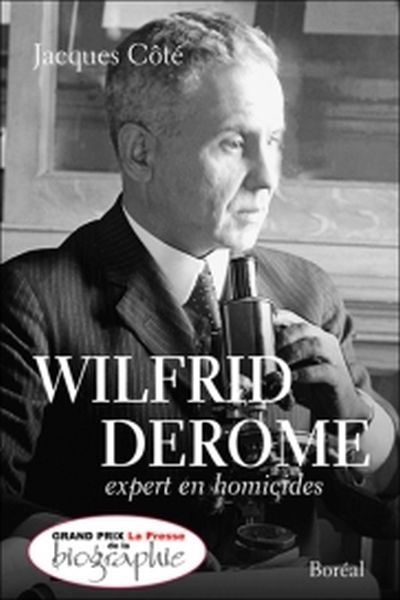 Wilfrid Derome, expert en homicides | Côté, Jacques