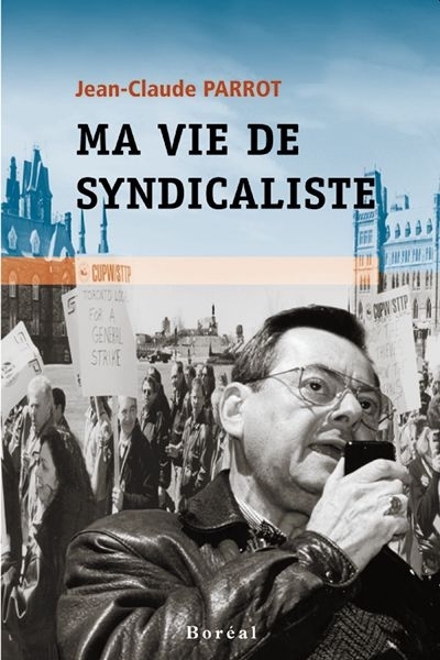 Ma vie de syndicaliste | Parrot, Jean-Claude