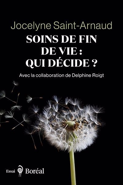 Soins de fin de vie : qui décide? | Saint-Arnaud, Jocelyne (Auteur)