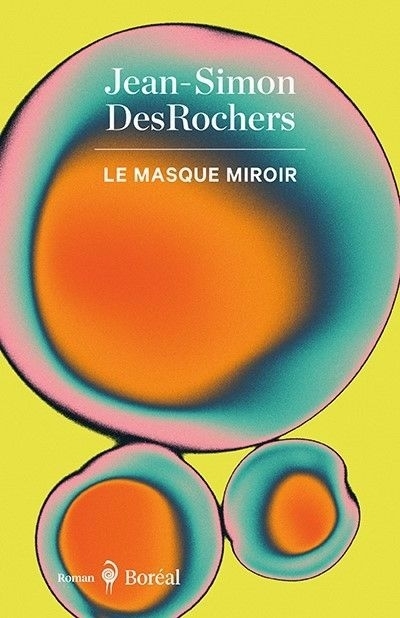 Masque miroir (Le) | DesRochers, Jean-Simon