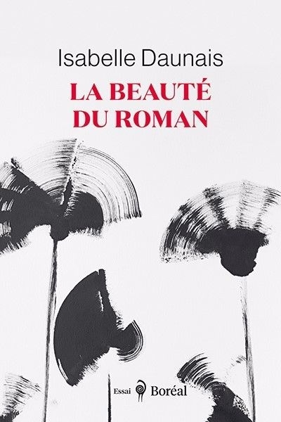 Beauté du roman, La | Daunais, Isabelle